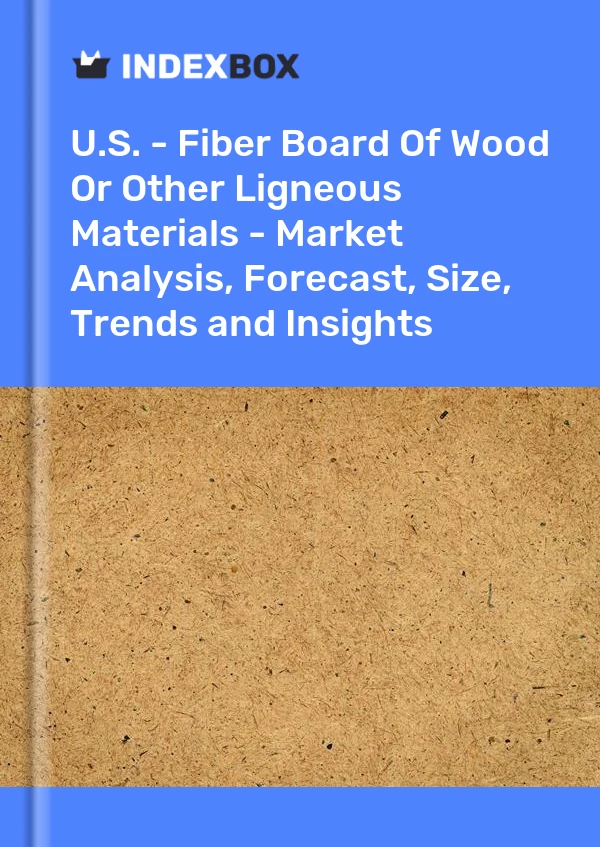 美国 - 木纤维板或其他木质材料 - 市场分析、预测、规模、趋势和见解