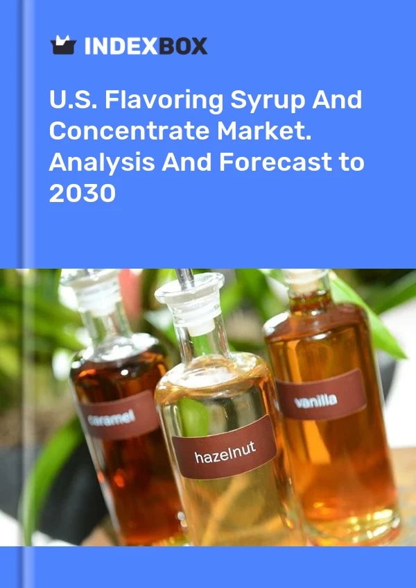 报告 U.S. Flavoring Syrup and Concentrate Market. Analysis and Forecast to 2025 for 499$