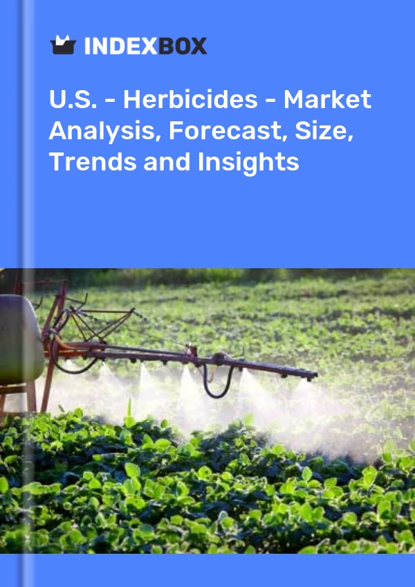 报告 美国 - 除草剂 - 市场分析、预测、规模、趋势和见解 for 499$