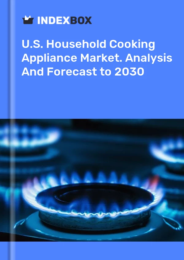 报告 U.S. Household Cooking Appliance Market. Analysis and Forecast to 2025 for 499$