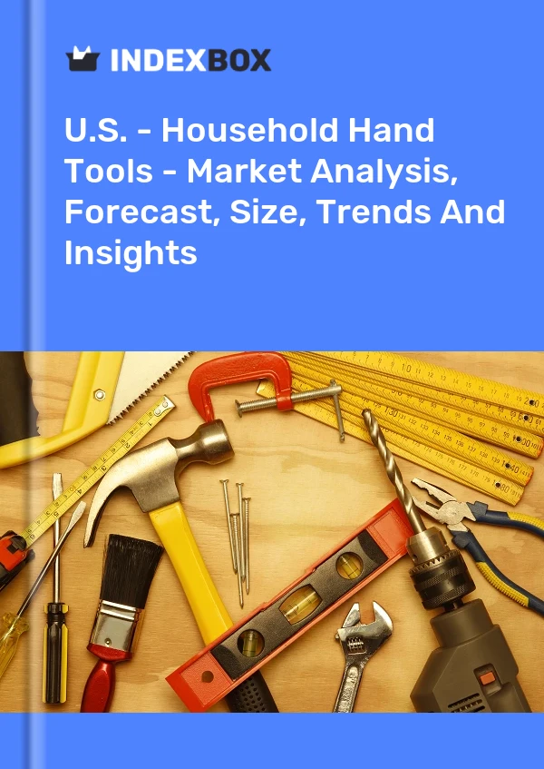 报告 美国 - 家用手动工具 - 市场分析、预测、规模、趋势和见解 for 499$