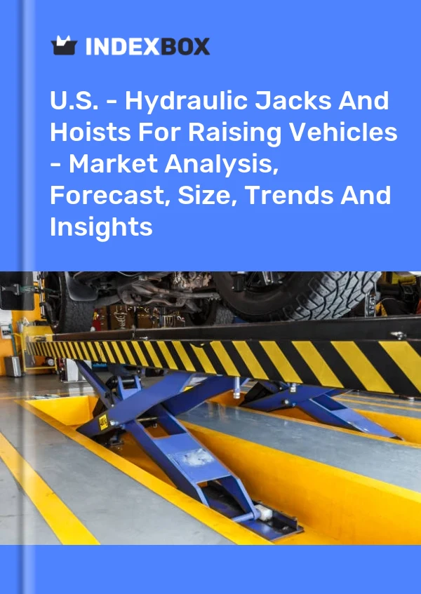 Report U.S. - Hydraulic Jacks and Hoists for Raising Vehicles - Market Analysis, Forecast, Size, Trends and Insights for 499$