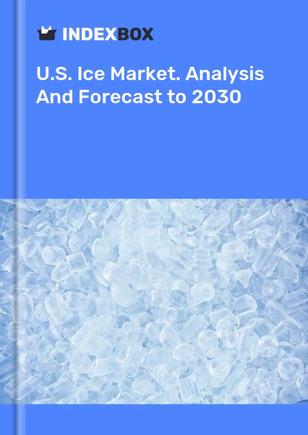 报告 U.S. Ice Market. Analysis and Forecast to 2025 for 499$