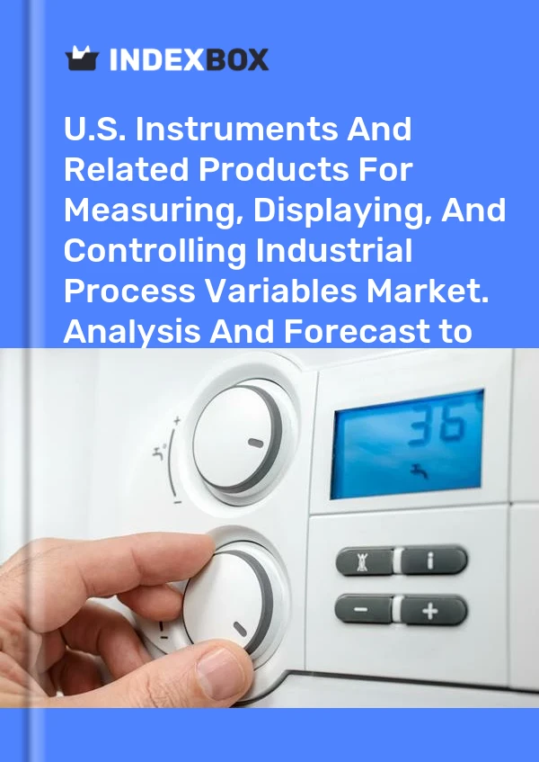 报告 U.S. Instruments and Related Products for Measuring, Displaying, and Controlling Industrial Process Variables Market. Analysis and Forecast to 2025 for 499$
