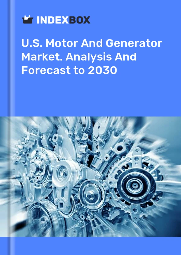 报告 U.S. Motor and Generator Market. Analysis and Forecast to 2025 for 499$