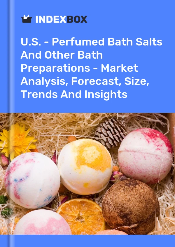 美国 - 香浴盐和其他沐浴制剂 - 市场分析、预测、规模、趋势和见解