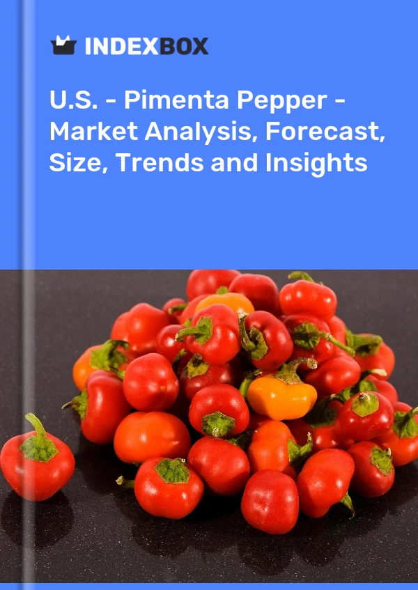 报告 美国 - Pimenta Pepper - 市场分析、预测、规模、趋势和见解 for 499$