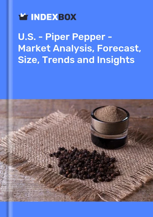 报告 美国 - Piper Pepper - 市场分析、预测、规模、趋势和见解 for 499$