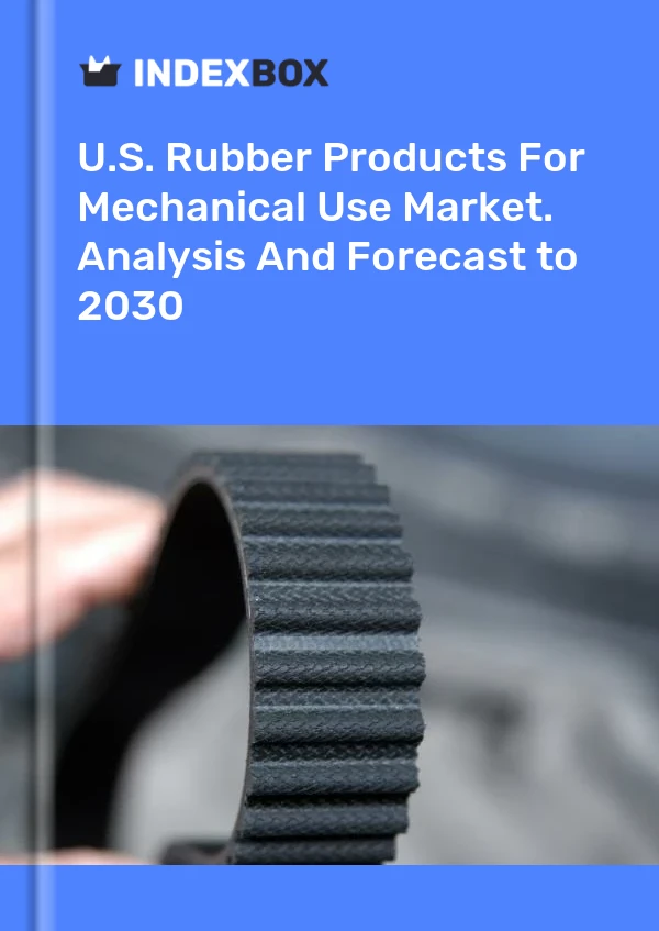 报告 U.S. Rubber Products for Mechanical Use Market. Analysis and Forecast to 2025 for 499$