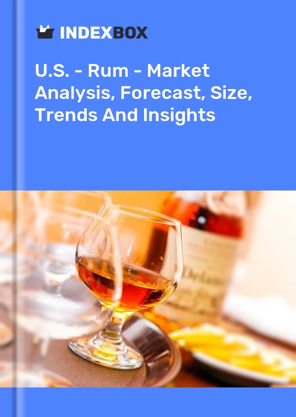 美国 - 朗姆酒 - 市场分析、预测、规模、趋势和见解