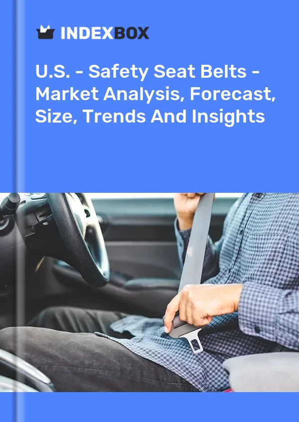 报告 美国 - 安全座椅 - 市场分析、预测、规模、趋势和洞察 for 499$