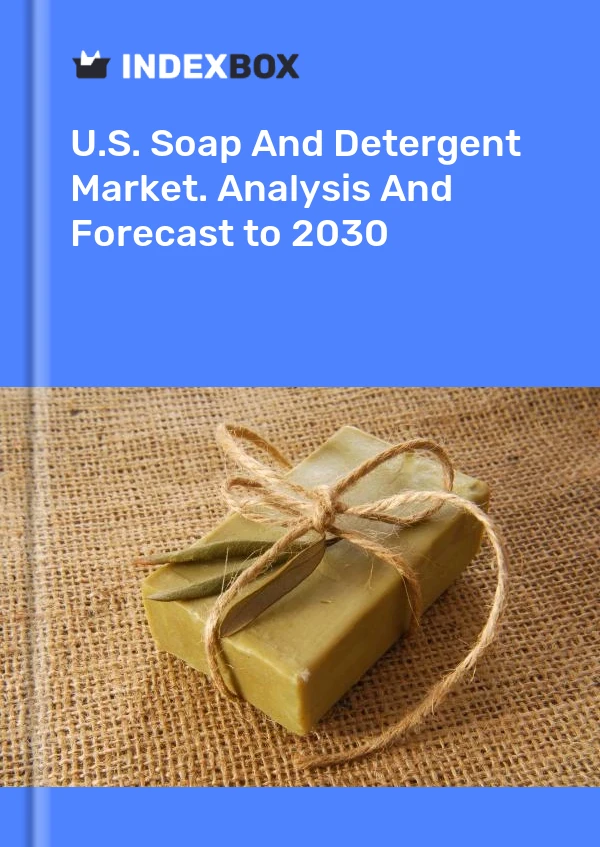 U.S. Soap And Detergent Market. Analysis And Forecast to 2030