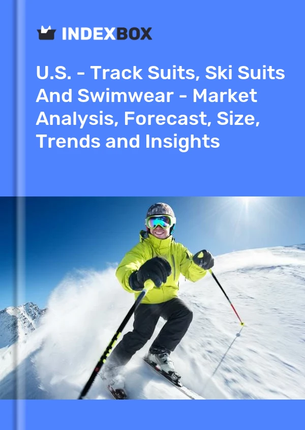 美国 - 运动服、滑雪服和泳装 - 市场分析、预测、尺码、趋势和见解