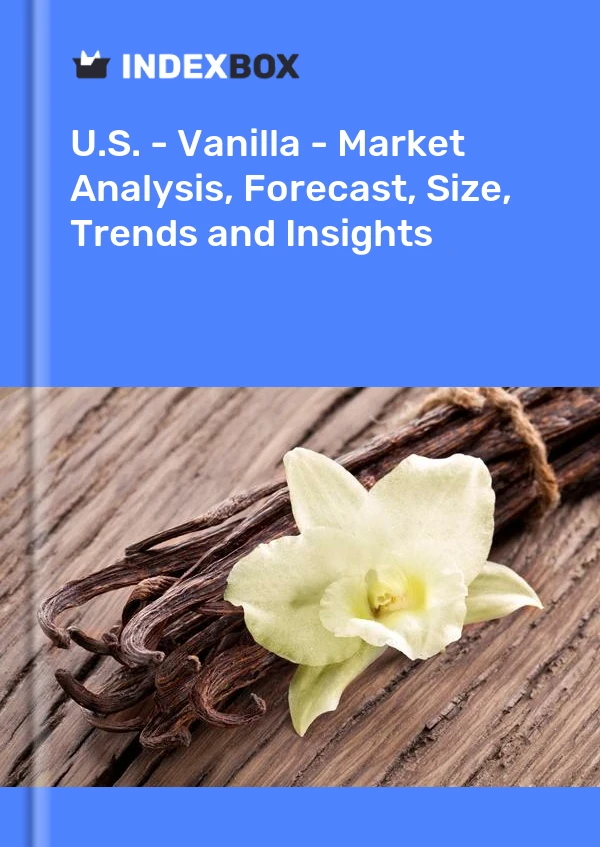 报告 美国 - 香草 - 市场分析、预测、规模、趋势和见解 for 499$
