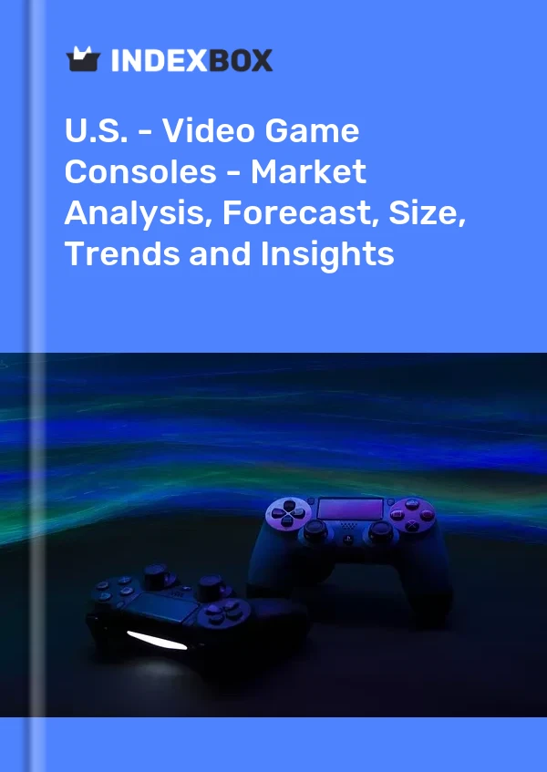 报告 美国 - 视频游戏机 - 市场分析、预测、规模、趋势和洞察 for 499$