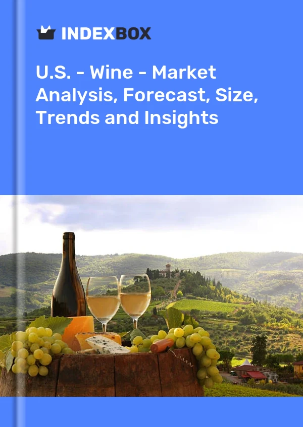 报告 美国 - 葡萄酒 - 市场分析、预测、规模、趋势和见解 for 499$