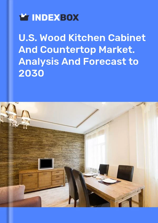 美国木制厨柜和台面市场。 到2030年的分析和预测