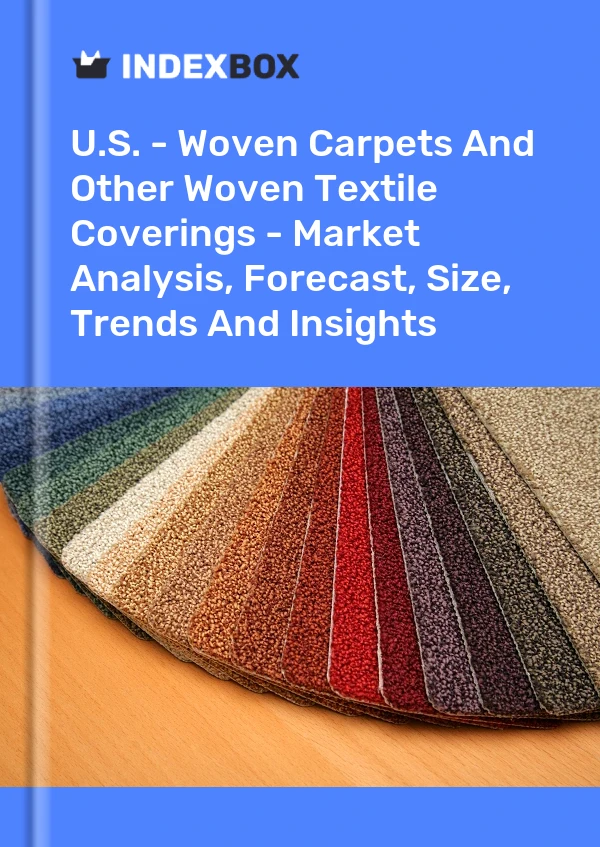 报告 美国 - 机织地毯和其他机织纺织品覆盖物 - 市场分析、预测、规模、趋势和见解 for 499$