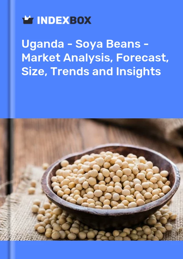 报告 乌干达 - 大豆 - 市场分析、预测、规模、趋势和见解 for 499$