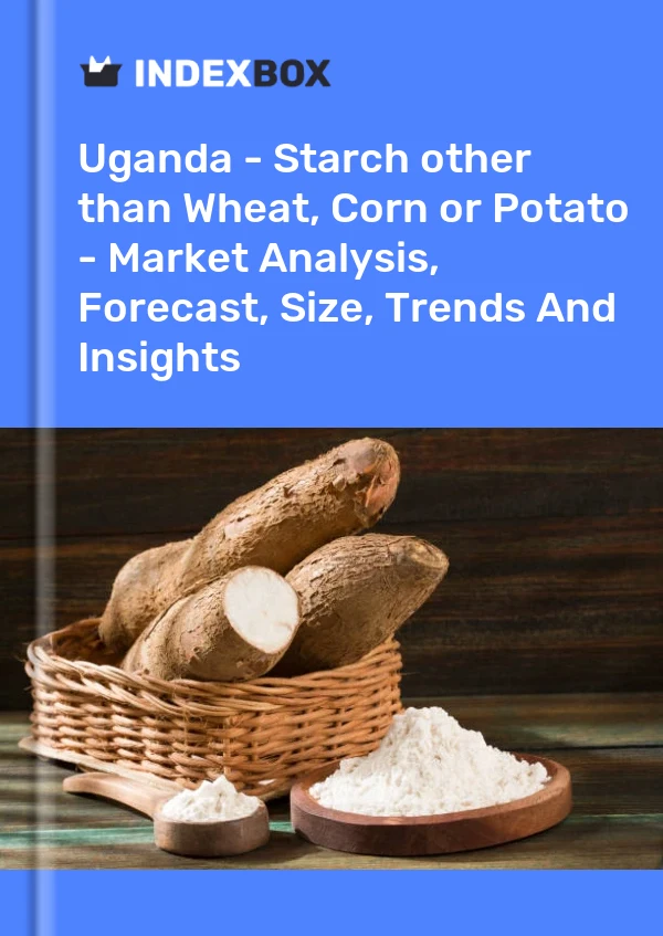 Report Uganda - Starch other than Wheat, Corn or Potato - Market Analysis, Forecast, Size, Trends and Insights for 499$