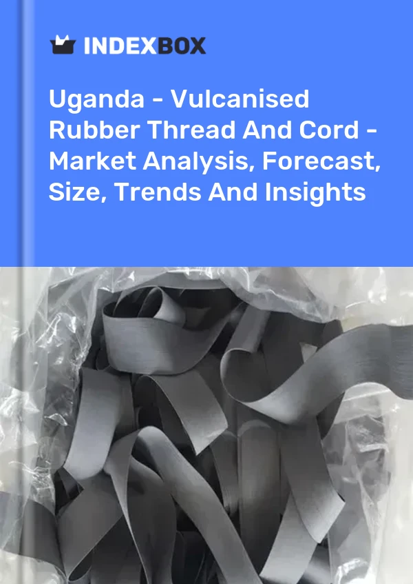 Report Uganda - Vulcanised Rubber Thread and Cord - Market Analysis, Forecast, Size, Trends and Insights for 499$
