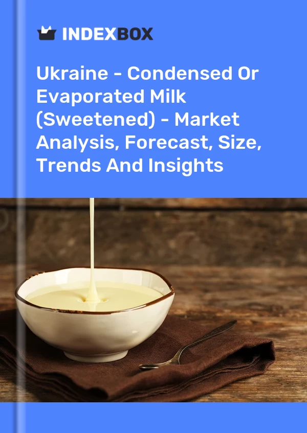 Report Ukraine - Condensed or Evaporated Milk (Sweetened) - Market Analysis, Forecast, Size, Trends and Insights for 499$