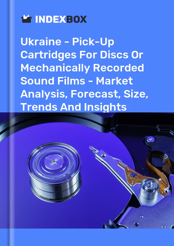 Ukraine - Pick-Up Cartridges For Discs Or Mechanically Recorded Sound Films - Market Analysis, Forecast, Size, Trends And Insights