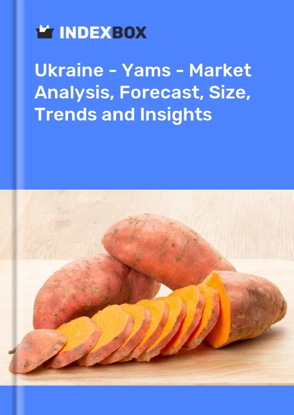 Ukraine - Yams - Market Analysis, Forecast, Size, Trends and Insights