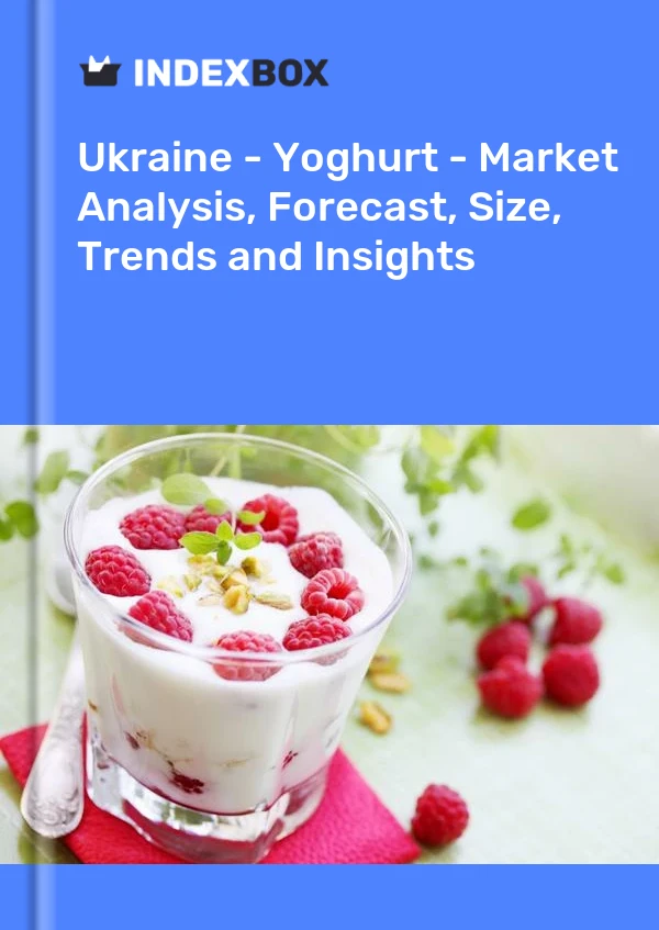 Report Ukraine - Yoghurt - Market Analysis, Forecast, Size, Trends and Insights for 499$
