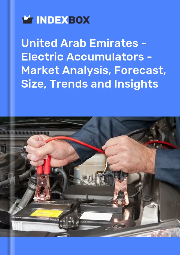 报告 阿拉伯联合酋长国 - 蓄电池 - 市场分析、预测、规模、趋势和见解 for 499$