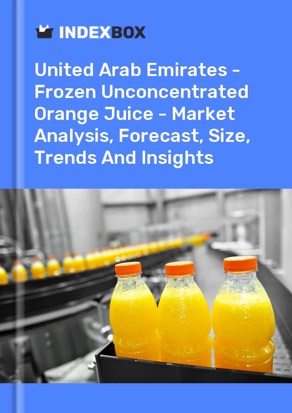 报告 阿拉伯联合酋长国 - 冷冻未浓缩橙汁 - 市场分析、预测、规模、趋势和见解 for 499$