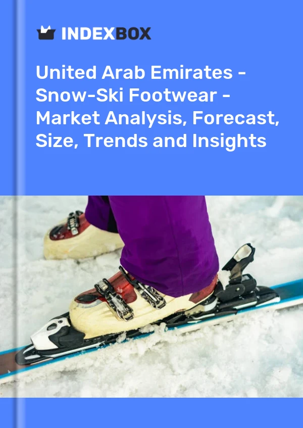 报告 阿拉伯联合酋长国 - 滑雪鞋 - 市场分析、预测、尺码、趋势和洞察 for 499$