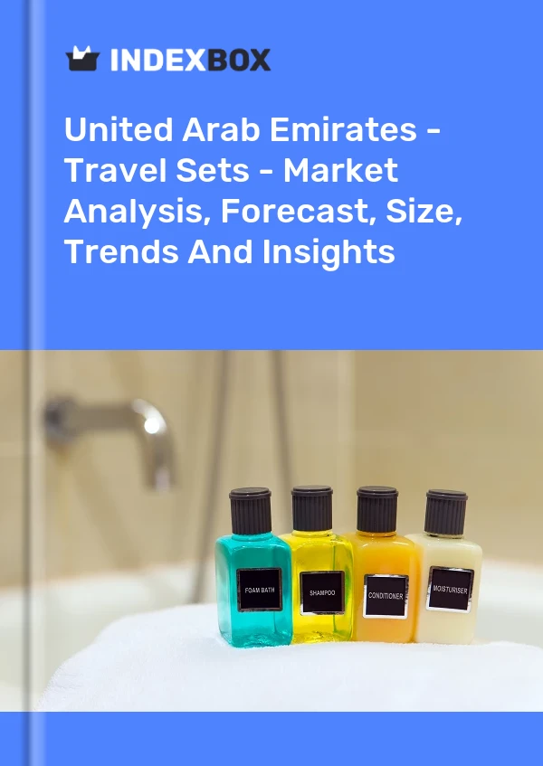 Report United Arab Emirates - Travel Sets - Market Analysis, Forecast, Size, Trends and Insights for 499$