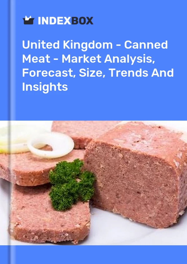 英国 - 肉罐头 - 市场分析、预测、规模、趋势和见解