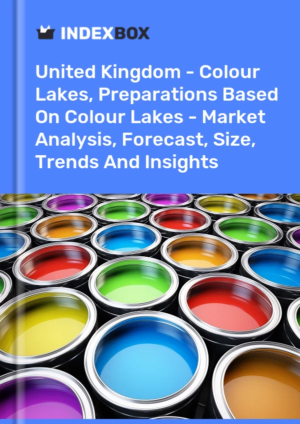 英国 - 彩色湖，基于彩色湖的制剂 - 市场分析、预测、规模、趋势和见解