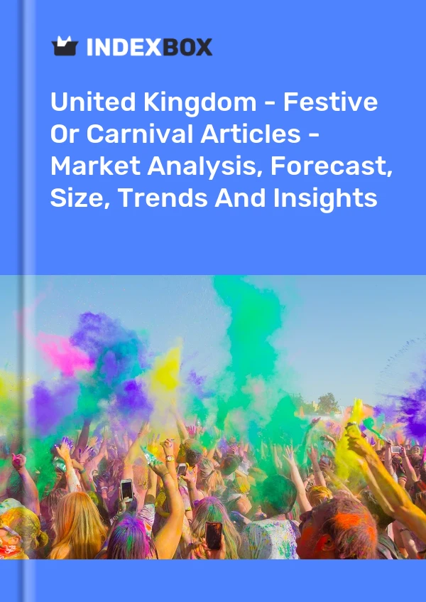 英国 - 节日或狂欢节文章 - 市场分析、预测、规模、趋势和见解