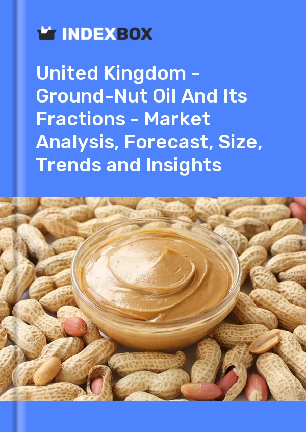 Report United Kingdom - Ground-Nut Oil and Its Fractions - Market Analysis, Forecast, Size, Trends and Insights for 499$