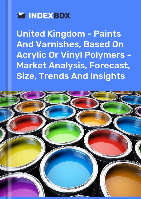 Report United Kingdom - Paints and Varnishes, Based on Acrylic or Vinyl Polymers - Market Analysis, Forecast, Size, Trends and Insights for 499$