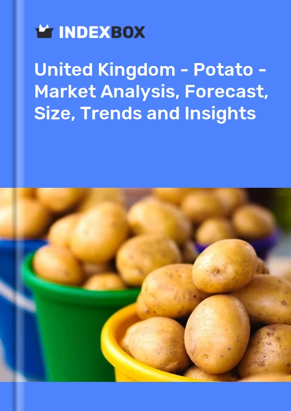 Report United Kingdom - Potato - Market Analysis, Forecast, Size, Trends and Insights for 499$