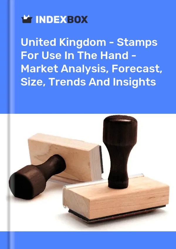 报告 英国 - 手用邮票 - 市场分析、预测、规模、趋势和见解 for 499$