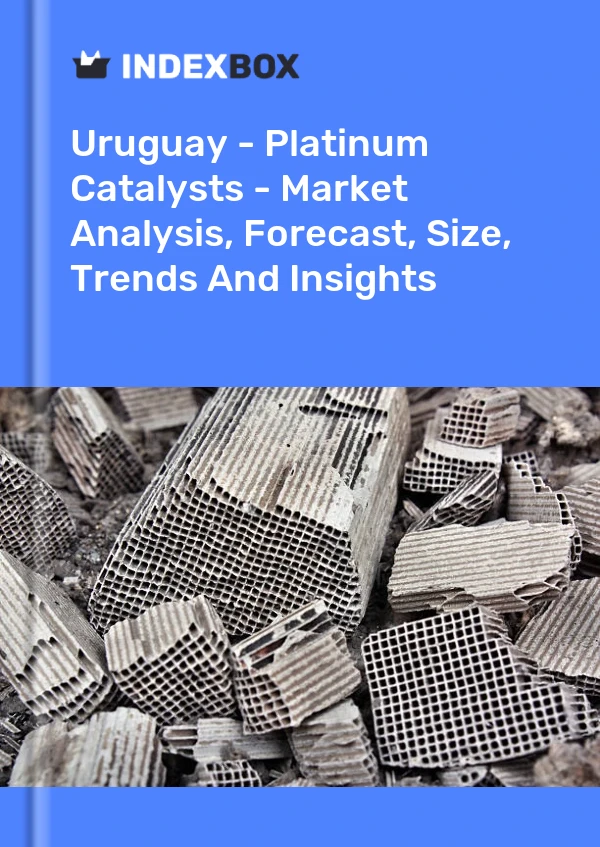 Report Uruguay - Platinum Catalysts - Market Analysis, Forecast, Size, Trends and Insights for 499$