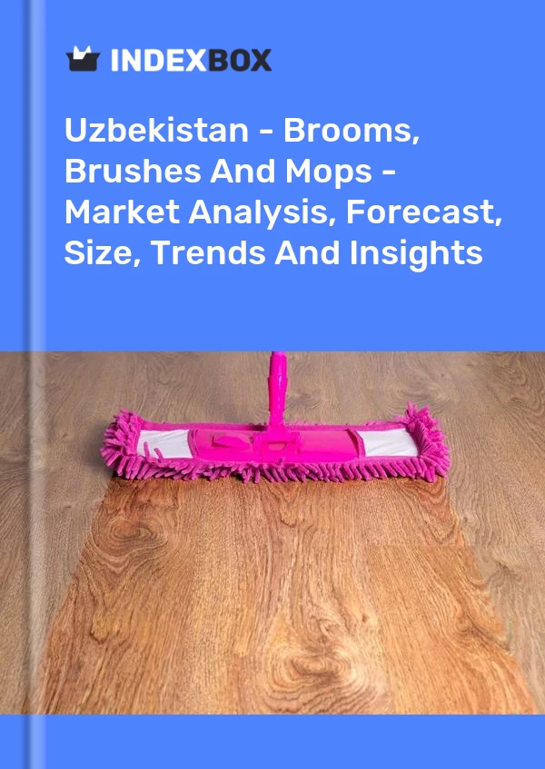Uzbekistan - Brooms, Brushes And Mops - Market Analysis, Forecast, Size, Trends And Insights
