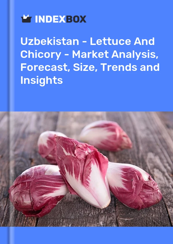 报告 乌兹别克斯坦 - 生菜和菊苣 - 市场分析、预测、规格、趋势和见解 for 499$