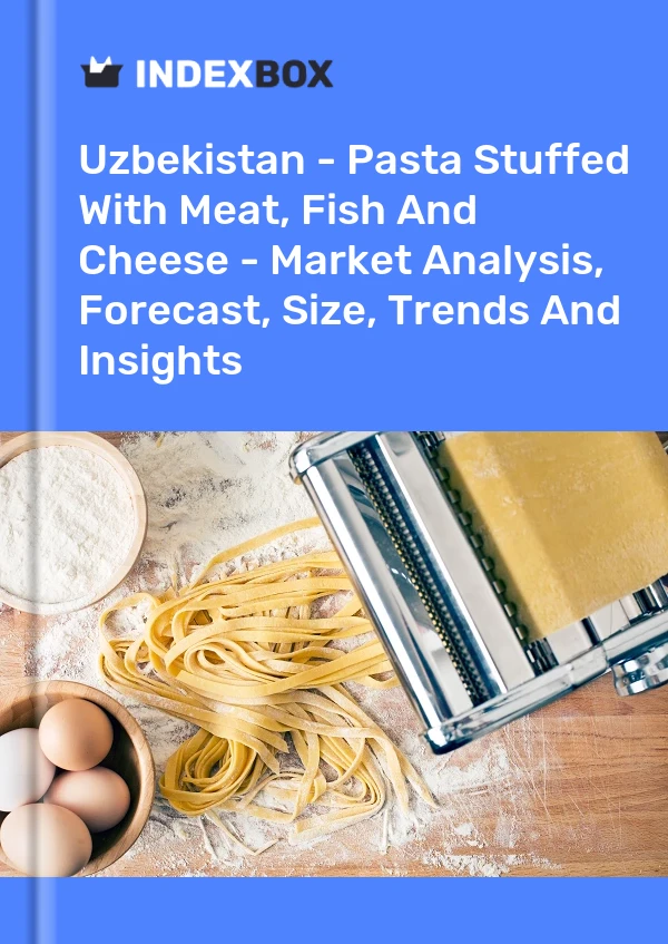 Uzbekistan - Pasta Stuffed With Meat, Fish And Cheese - Market Analysis, Forecast, Size, Trends And Insights
