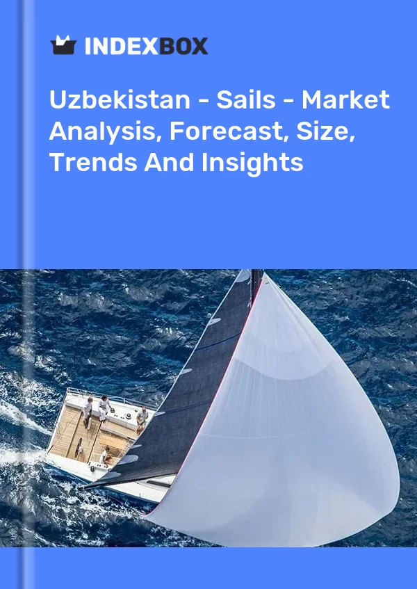 Uzbekistan - Sails - Market Analysis, Forecast, Size, Trends And Insights