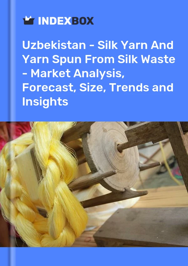 Uzbekistan - Silk Yarn And Yarn Spun From Silk Waste - Market Analysis, Forecast, Size, Trends and Insights