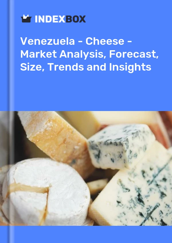 Report Venezuela - Cheese - Market Analysis, Forecast, Size, Trends and Insights for 499$