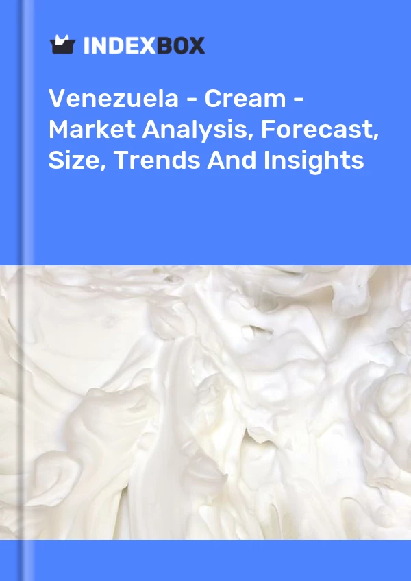 Report Venezuela - Cream - Market Analysis, Forecast, Size, Trends and Insights for 499$