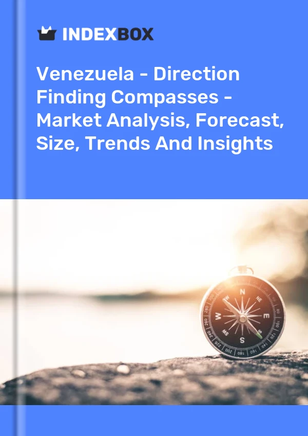 Report Venezuela - Direction Finding Compasses - Market Analysis, Forecast, Size, Trends and Insights for 499$