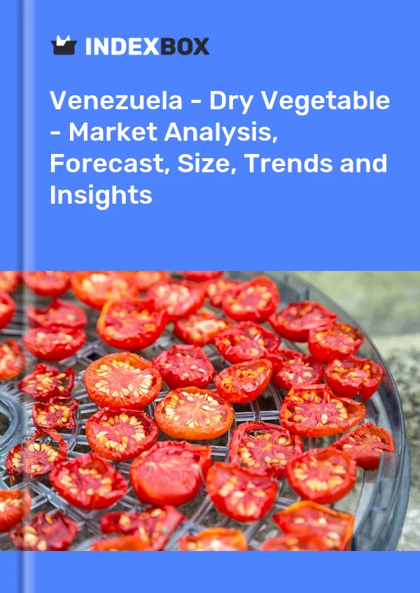 Venezuela - Dry Vegetable - Market Analysis, Forecast, Size, Trends and Insights